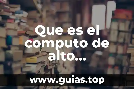 Que es alto concepto de si mismo 8 Que es el computo de alto rendimiento