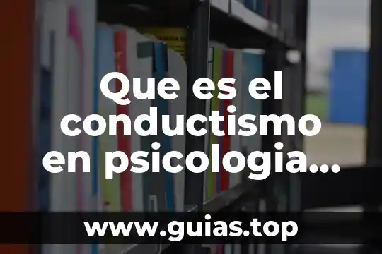 Que es la psicologia color 3 Que es el conductismo en psicologia social