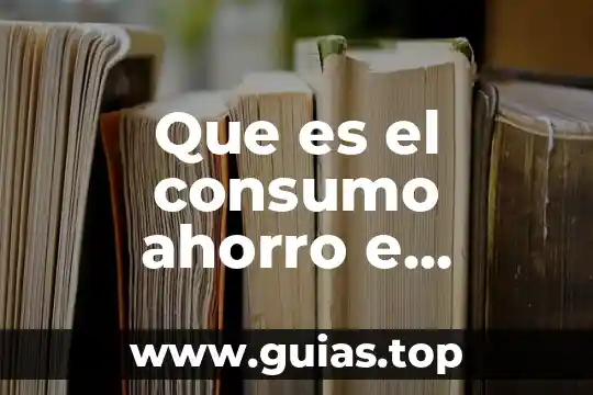 Que es un sistema de ahorro de agua 7 Que es el consumo ahorro e inversion en mexico