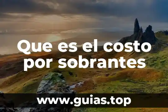 Qué es costo variable en contabilidad 4 Que es el costo por sobrantes