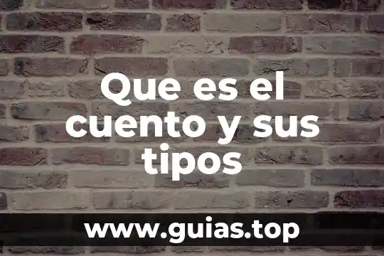 Que es un cuento real academia española 8 Que es el cuento y sus tipos