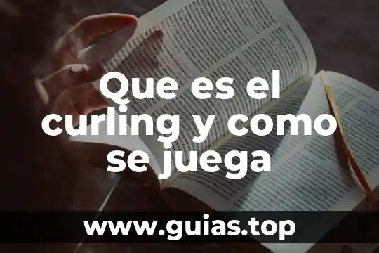 Qué es el tochito bandera y cómo se juega 6 Que es el curling y como se juega