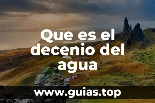 Que es el abastecimiento de agua directo 6 Que es el decenio del agua