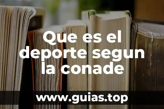 Que es el deporte segun la conade