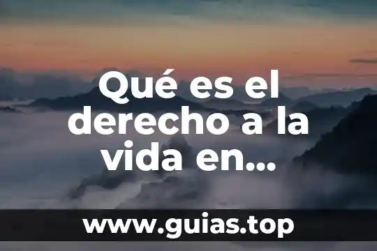 Qué es el derecho a la vida en Colombia