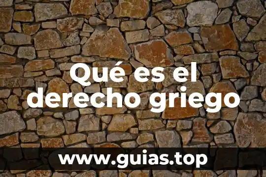 Derecho que es un calificativo 3 Qué es el derecho griego