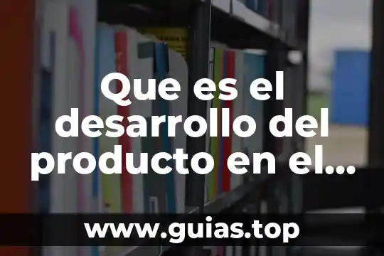 Que es la muerte estudio biblico 6 Que es el desarrollo del producto en el estudio tecnico