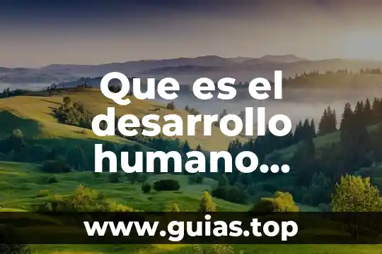 Qué es comunicación para el desarrollo concepto 8 Que es el desarrollo humano materia