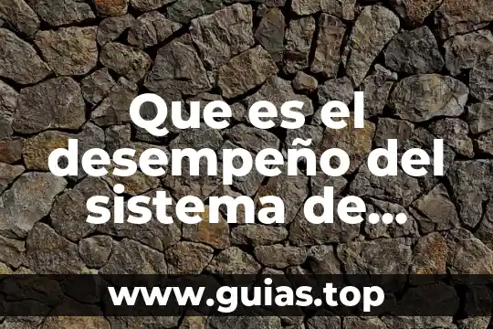 Que es examen de evaluacion del desempeño laboral 7 Que es el desempeño del sistema de medición
