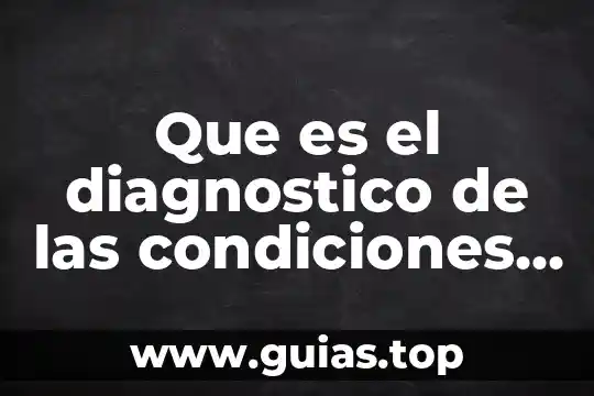 Que es el concepto de condiciones de pago 5 Que es el diagnostico de las condiciones de trabajo