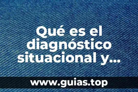 Que es un diagnostico para primaria 4 Qué es el diagnóstico situacional y social