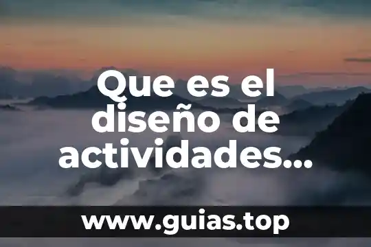 Que es diseño ergonomico de puestos de trabajo 8 Que es el diseño de actividades didacticas