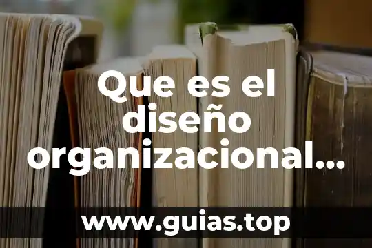 Qué es la figura diseño 4 Que es el diseño organizacional yahoo