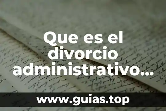 Alegatos divorcio que es 6 Que es el divorcio administrativo en la ciudad de mexico