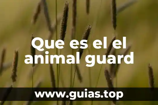 Que es una habitat animal 5 Que es el el animal guard