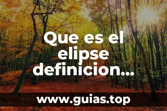 Qué es formato de celdas en Excel definición 8 Que es el elipse definicion desde la geometria analitica
