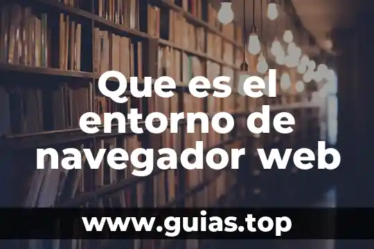 En términos bíblicos que es la vanagloria 4 Que es el entorno de navegador web