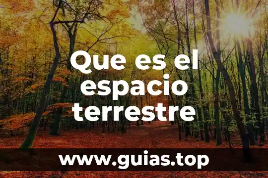 Que es el espacio terrestre