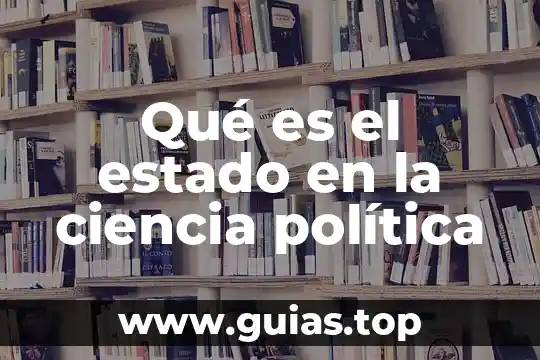 Que es persecución politica 8 Qué es el estado en la ciencia política