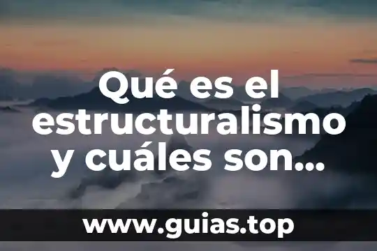 Qué es la cromatina y cuáles son sus tipos 8 Qué es el estructuralismo y cuáles son sus principios