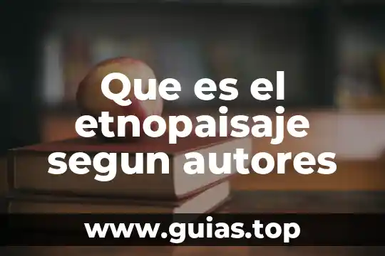Que es nepotismo segun autores 6 Que es el etnopaisaje segun autores