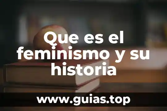 Que es xenofobia en historia universal 3 Que es el feminismo y su historia