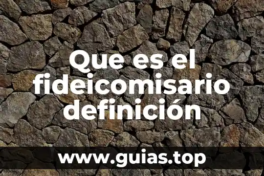 Que es estereotipo y tipos 8 Que es el fideicomisario definición