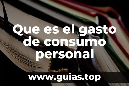 Que es un valor de consumo en marketin scrib 3 Que es el gasto de consumo personal