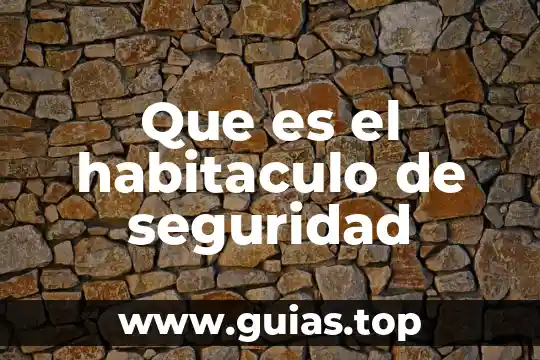 Que es una medidas de seguridad 3 Que es el habitaculo de seguridad