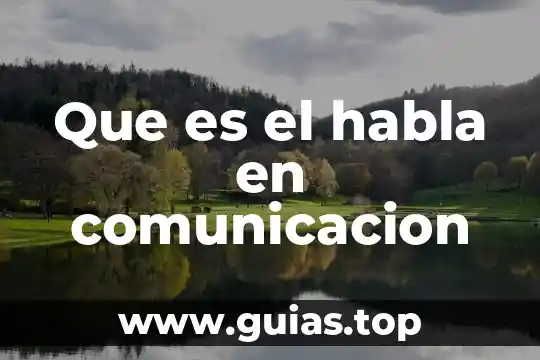 La comunicacion corporativa que es 3 Que es el habla en comunicacion