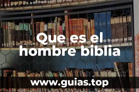 Que es la verdad de acuerdo a la biblia 7 Que es el hombre biblia