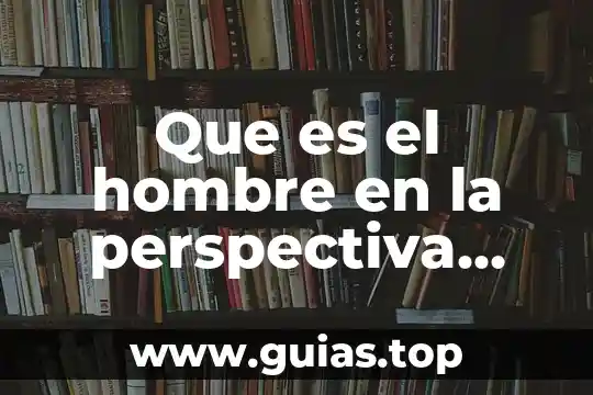 Que es el hombre para los sofistas 8 Que es el hombre en la perspectiva mazateca
