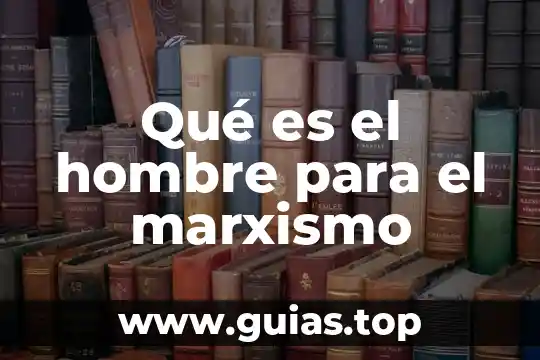 Que es el sexo oral entre mujer y hombre 8 Qué es el hombre para el marxismo