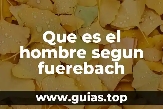 Que es ser gentil segun la biblia 3 Que es el hombre segun fuerebach