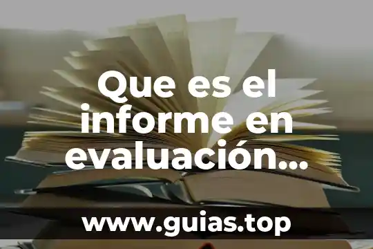 Que es evaluar y tipos de evaluacion 8 Que es el informe en evaluación vocacional