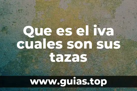 Que es temperamento y cuales son sus tipos 8 Que es el iva cuales son sus tazas