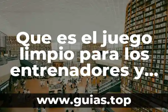 Animal que es muy limpio en la biblia 5 Que es el juego limpio para los entrenadores y dirigentes
