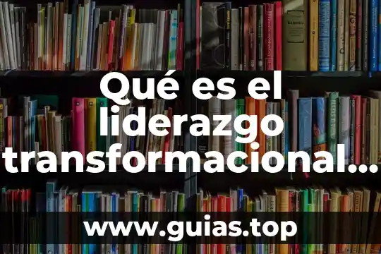 Que es soñar despierto e importancia 5 Qué es el liderazgo transformacional y su importancia