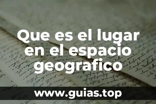 Que es el lugar en el espacio geografico