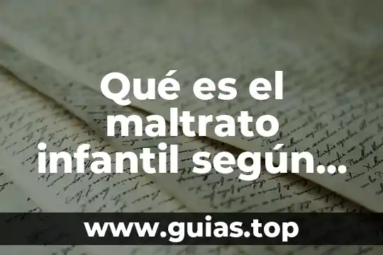 Que es el no al maltrato animal 8 Qué es el maltrato infantil según la OMS