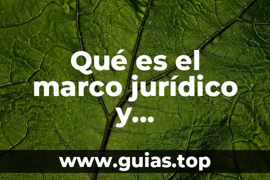 Que es un producto en el marco logico de proyecto 3 Qué es el marco jurídico y administrativo de una empresa