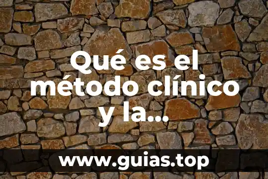 Qué es el método clínico y la observación