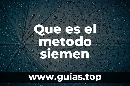 Que es metodo empleado 6 Que es el metodo siemen