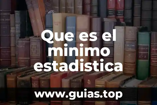 Que es estimador en estadistica 3 Que es el minimo estadistica