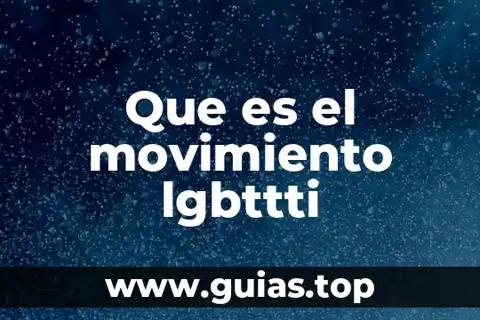Qué es la ciencia y tecnología concepto 4 Que es el movimiento lgbttti