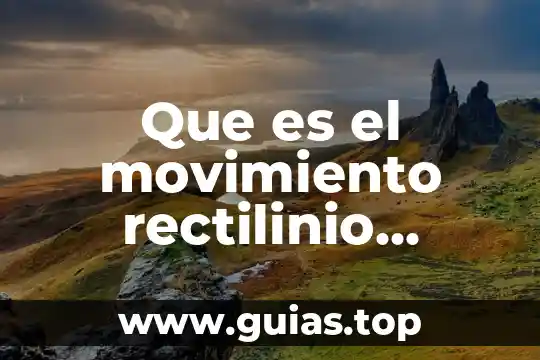 Que es movimiento uniformente acelerado 3 Que es el movimiento rectilinio uniforme acelerado