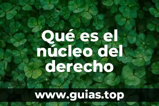 Define en derecho que es propiedad 3 Qué es el núcleo del derecho