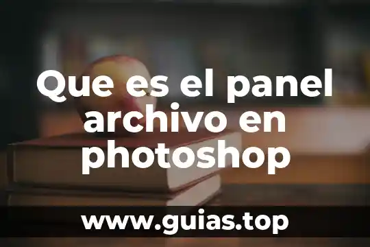 Que es el panel archivo en photoshop
