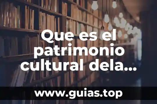 Patrimonio cultural de la humanidad regional que es 6 Que es el patrimonio cultural dela humanidad regional de altotonga