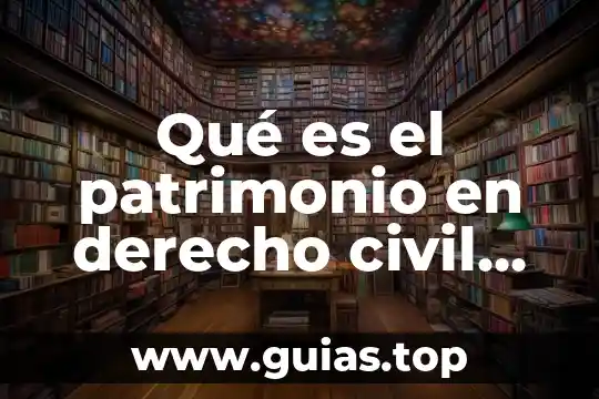 Que es patrimonio familiar 8 Qué es el patrimonio en derecho civil guatemalteco